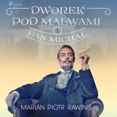 Dworek pod Malwami 1 - Pan Michał (MP3-Download) - Rawinis, Marian Piotr