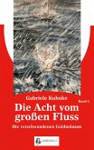 Die Acht vom großen Fluss, Bd. 6 (eBook, ePUB) Die Acht vom großen Fluss, Bd. 6 (eBook, ePUB)