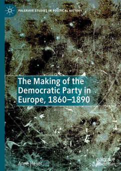 The Making of the Democratic Party in Europe, 1860¿1890 - Heyer, Anne