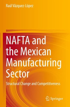 NAFTA and the Mexican Manufacturing Sector - Vázquez-López, Raúl