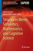 Structures Mères: Semantics, Mathematics, and Cognitive Science