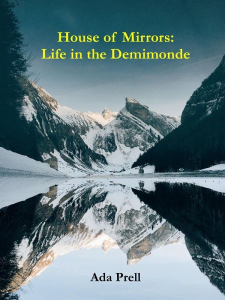 House of Mirrors: Life in the Demimonde (eBook, ePUB)