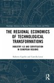 The Regional Economics of Technological Transformations (eBook, PDF)