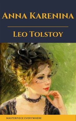 Anna Karenina (eBook, ePUB) - Tolstoy, Leo; Everywhere, Masterpiece