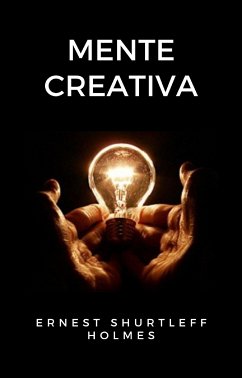 Mente creativa (traducido) (eBook, ePUB) - SHURTLEFF HOLMES, ERNEST