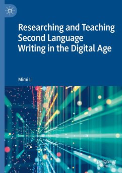 Researching and Teaching Second Language Writing in the Digital Age - Li, Mimi