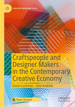 Craftspeople and Designer Makers in the Contemporary Creative Economy - Luckman, Susan;Andrew, Jane