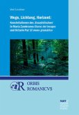 Wege, Lichtung, Horizont: Konstellationen des 'Essayistischen' in María Zambranos Claros del bosque und Octavio Paz' El