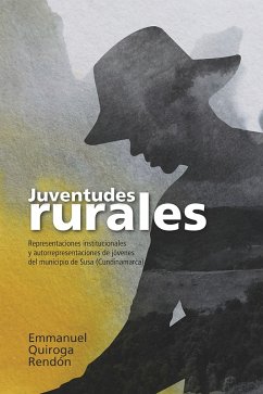 Juventudes rurales (eBook, ePUB) - Quiroga Rendón, Emmanuel