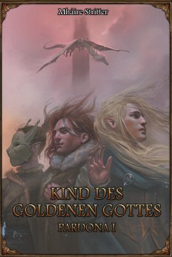 Pardona 1 - Kind des Goldenen Gottes (eBook, ePUB) - Stritter, Mháire