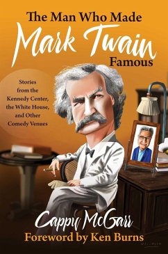 The Man Who Made Mark Twain Famous (eBook, ePUB) - McGarr, Cappy