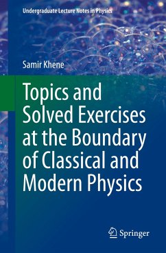 Topics and Solved Exercises at the Boundary of Classical and Modern Physics - Khene, Samir