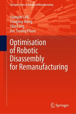 Optimisation of Robotic Disassembly for Remanufacturing (eBook, PDF) - Laili, Yuanjun; Wang, Yongjing; Fang, Yilin; Pham, Duc Truong