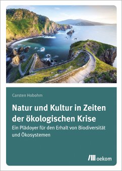 Natur und Kultur in Zeiten der ökologischen Krise (eBook, PDF) - Hobohm, Carsten