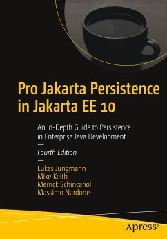 Pro Jakarta Persistence in Jakarta Ee 10 - Jungmann, Lukas;Keith, Mike;Schincariol, Merrick
