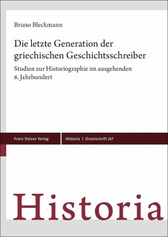 Die letzte Generation der griechischen Geschichtsschreiber - Bleckmann, Bruno