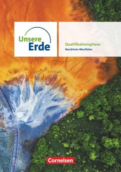 Unsere Erde - Ausgabe Nordrhein-Westfalen 2022 - Sekundarstufe II - Qualifikationsphase - Eßer, Josef;Ohletz, Hanno;Rosenbach, Kay