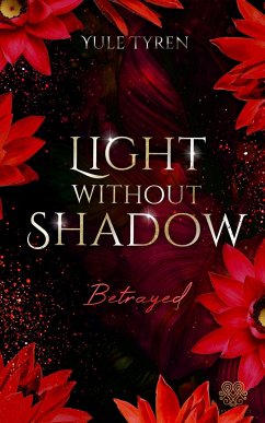 Light Without Shadow - Betrayed (New Adult) - Tyren, Yule