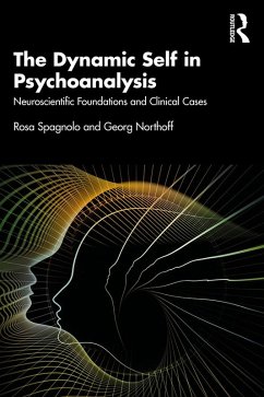 The Dynamic Self in Psychoanalysis (eBook, ePUB) - Spagnolo, Rosa; Northoff, Georg