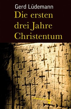 Die ersten drei Jahre Christentum (eBook, PDF) - Lüdemann, Gerd