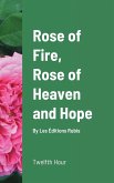 Rose of Fire, Rose of Heaven and Hope (HardCover)