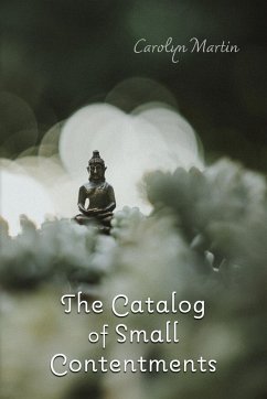 The Catalog of Small Contentments - Martin, Carolyn