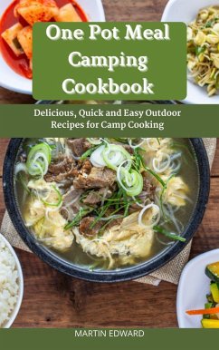 Cover One Pot Meal Camping Cookbook : Delicious, Quick and Easy Outdoor Recipes for Camp Cooking (eBook, ePUB)