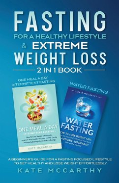 FASTING FOR A HEALTHY LIFESTYLE & EXTREME WEIGHT LOSS 2 IN 1 BOOK - Mccarthy, Kate