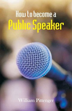 How to Become a Public Speaker - Pittenger, William
