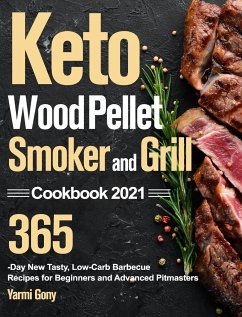 Cover Keto Wood Pellet Smoker and Grill Cookbook 2021: 365-Day New Tasty, Low-Carb Barbecue Recipes for Beginners and Advanced Pitmasters