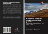 Ri-imporre il dominio neoliberale nel Sud globale