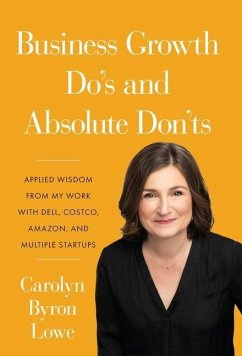 Business Growth Do's and Absolute Don'ts - Lowe, Carolyn Byron