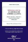 REFLEXIONES ANTE LAS ACADEMIAS DE AMERICA LATINA. Sobre historia, derecho y constitucionalismo