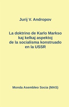 La doktrino de Karlo Markso kaj kelkaj aspektoj de la socialismo konstruado en la USSR - Andropov, Jurij N.