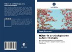 Hölzer in archäologischen Aufzeichnungen.