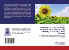 Sunflower Oil Crop Farming: Quest to food and income security for small holder farmers - Ogwal, Emmanuel