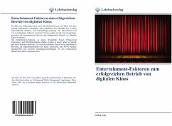 Entertainment-Faktoren zum erfolgreichen Betrieb von digitalen Kinos - Vogt, Carina