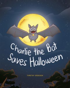 Charlie The Bat Saves Halloween - Babcock, Timothy