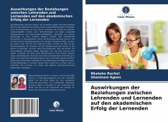 Auswirkungen der Beziehungen zwischen Lehrenden und Lernenden auf den akademischen Erfolg der Lernenden - Rachel, Nkateko;Agnes, Shonisani