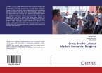 Cross Border Labour Market: Romania- Bulgaria