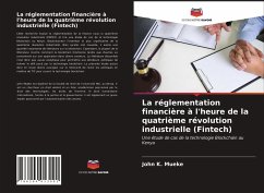 La réglementation financière à l'heure de la quatrième révolution industrielle (Fintech) - Mueke, John K.