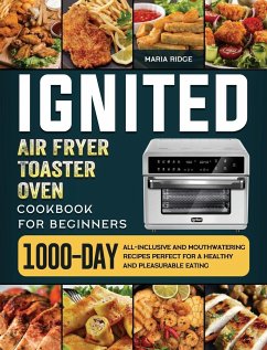 ignited Air Fryer Toaster Oven Cookbook for Beginners - Ridge, Maria