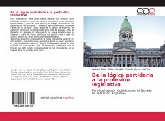 De la lógica partidaria a la profesión legislativa - Taibo, Lautaro; Zbicajnik, Belén; Da Cruz J., Grandio Mauro