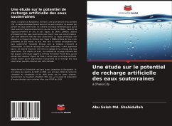 Une étude sur le potentiel de recharge artificielle des eaux souterraines - Shahidullah, Abu Saleh Md.