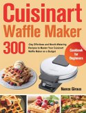 Cuisinart Waffle Maker Cookbook for Beginners