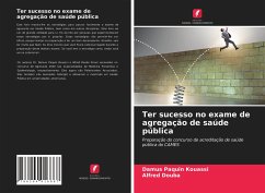 Ter sucesso no exame de agregação de saúde pública - Kouassi, Damus Paquin;Douba, Alfred