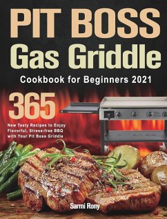 PIT BOSS Gas Griddle Cookbook for Beginners 2021 - Rony, Sarmi