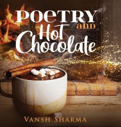 Poetry and Hot Chocolate - Sharma, Vansh