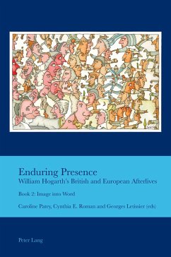 Enduring Presence: William Hogarth¿s British and European Afterlives