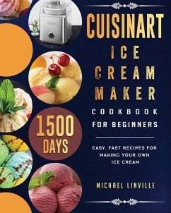 Cuisinart Ice Cream Maker Cookbook for Beginners - Linville, Michael